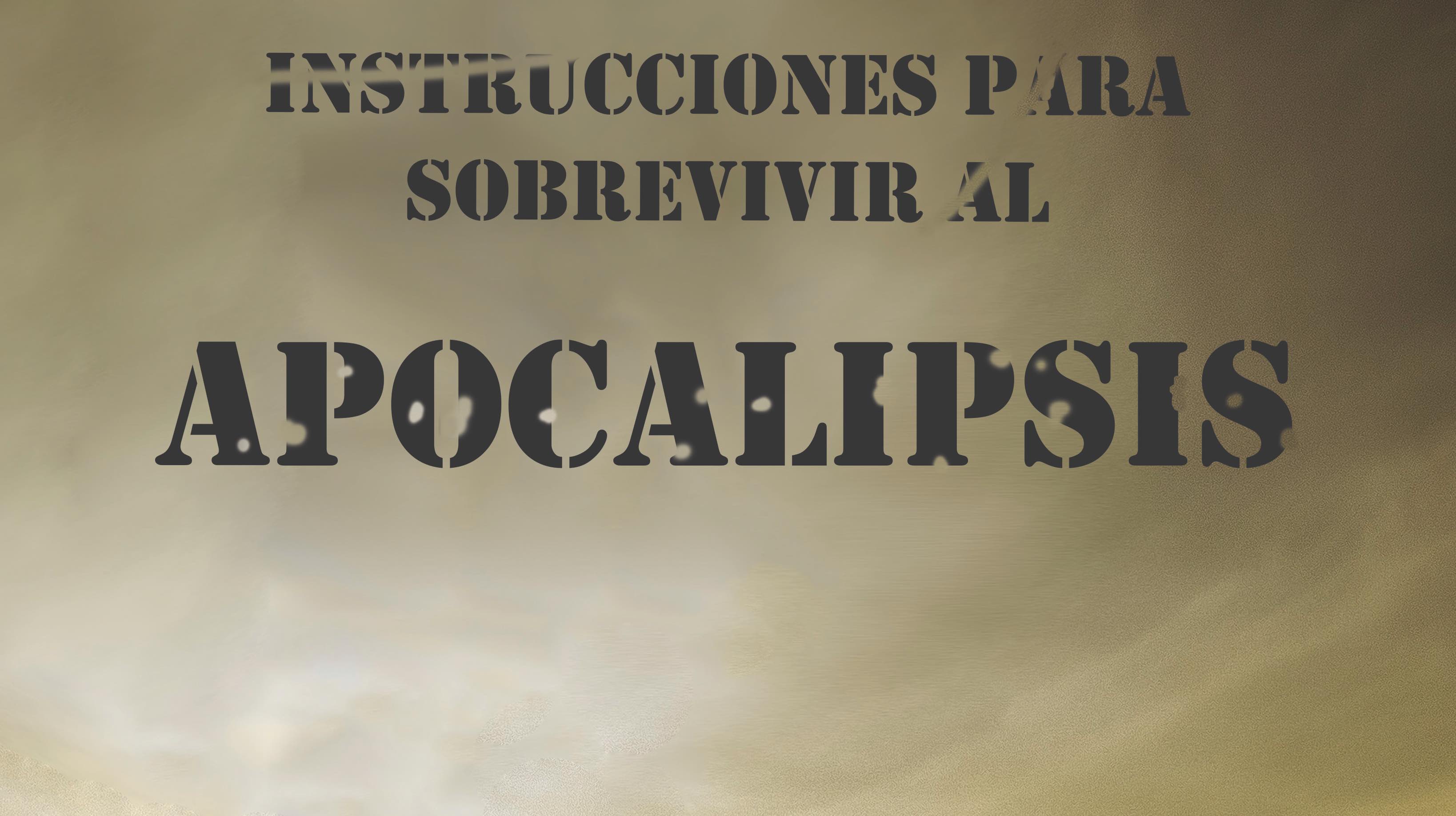 Instrucciones para sobrevivir al Apocalipsis. Con Olga González, Susana ...