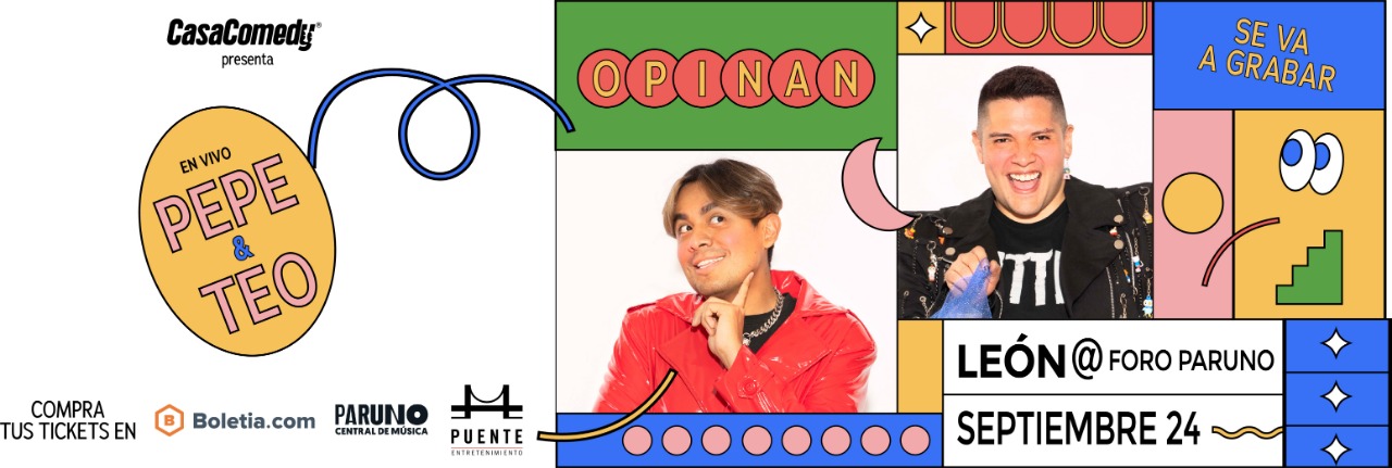 Compra boletos para Pepe y Teo Opinan en León - Boletia