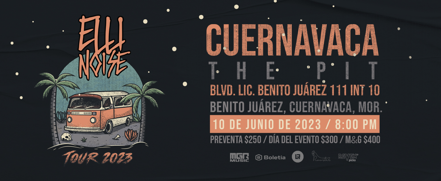 Compra boletos para ELLI NOISE CUERNAVACA Boletia