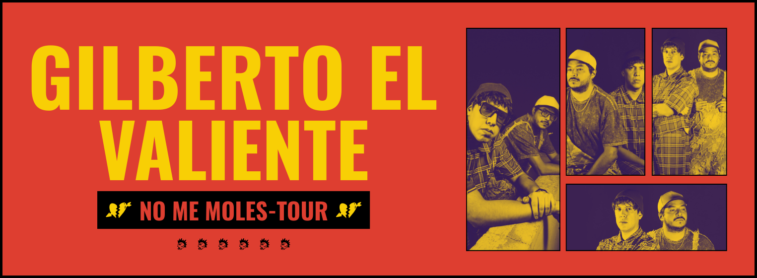 Gilberto el Valiente "DON'T BOTHER TOUR"