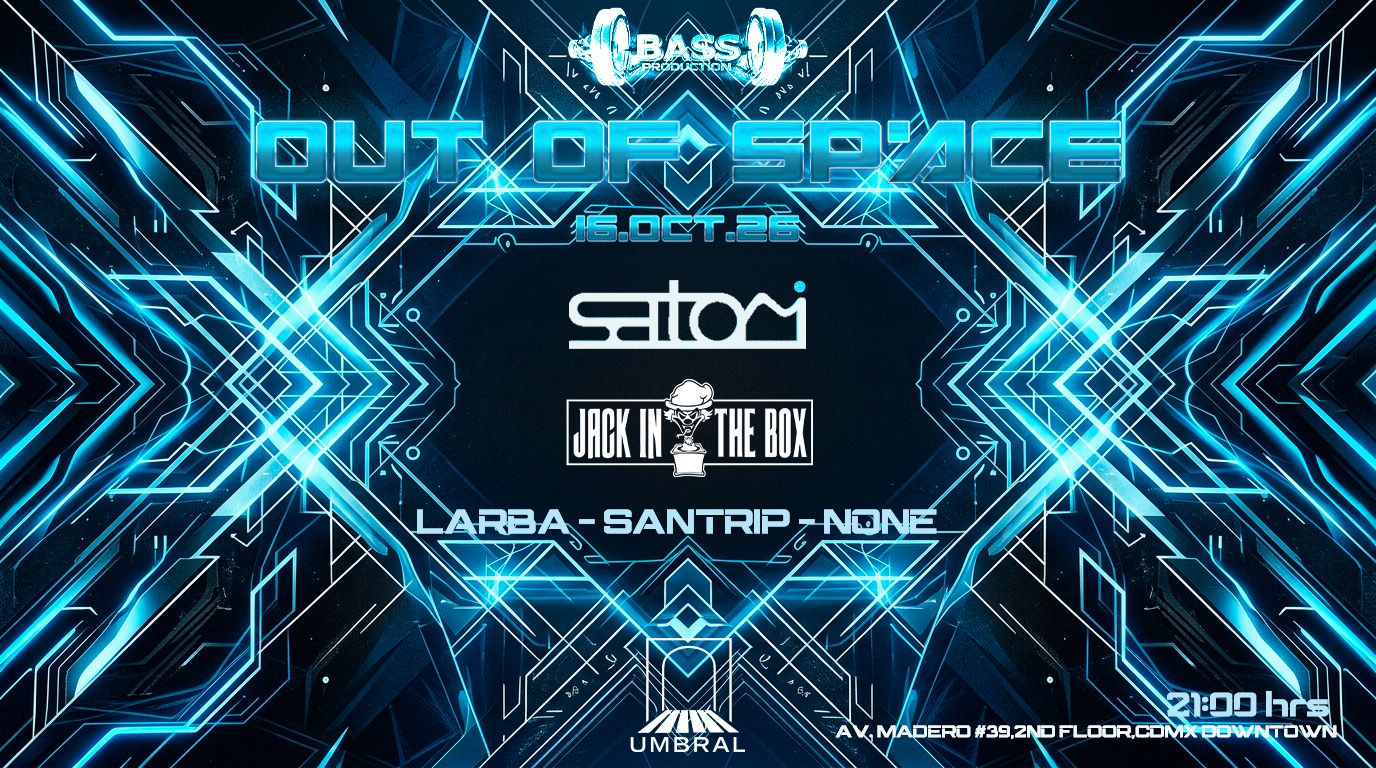 Flyer de Out of Space 1st Time In Mexico w/Satori x Jack In The Box